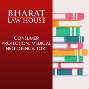 CONSUMER PROTECTION, MEDICAL NEGLIGENCE, TORT