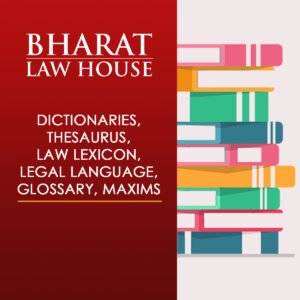 DICTIONARIES, THESAURUS, LAW LEXICON, LEGAL LANGUAGE, GLOSSARY, MAXIMS