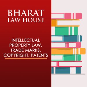 INTELLECTUAL PROPERTY LAW, TRADE MARKS, COPYRIGHT, PATENTS