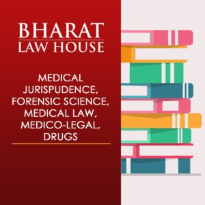 MEDICAL JURISPUDENCE, FORENSIC SCIENCE, MEDICAL LAW, MEDICO-LEGAL, DRUGS