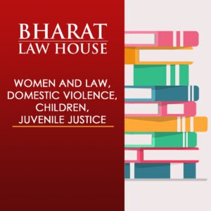 WOMEN AND LAW, DOMESTIC VIOLENCE, CHILDREN,POCSO,JUVENILE JUSTICE