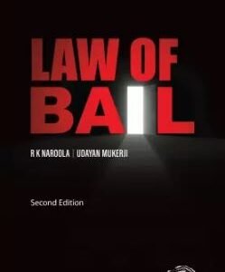 Oakbridge’s Law of Bail by R K Naroola & Udayan Mukerji – 2nd Edition