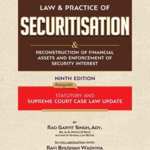 Law and Practice of (SARFAESI) Securitisation and Reconstruction of Financial Assets and Enforcement of Security Interest | Dr R.G. Chaturvedi | 9th Edition 2026