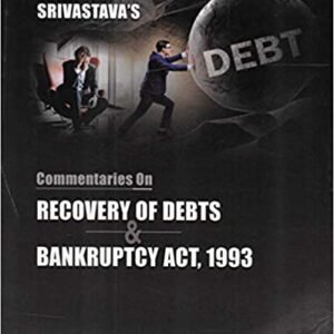 Commentaries on Recovery of Debts and Bankruptcy Act by Srivastava