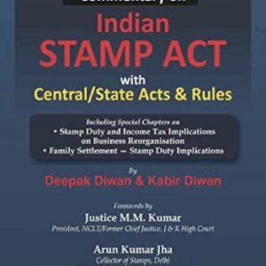 Commentary on Indian STAMP ACT with Central/State Acts & Rules (Set of 2 Vols.) by Deepak Diwan & Kabir Diwan – 1st Edition 2020