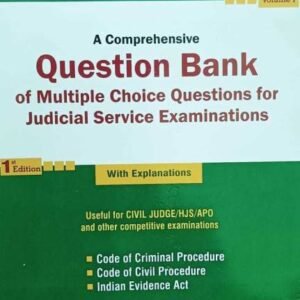 A COMPREHENSIVE QUESTION BANK OF MULTIPLE CHOICE QUESTIONS FOR JUDICIAL SERVICE EXAMINATIONS WITH EXPLANATIONS VOL-1