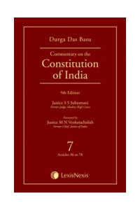 D D BASU: COMMENTARY ON THE CONSTITUTION OF INDIA, 9/E, VOL.7(ARTS. 36-78)