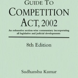 Guide to Competition Act, 2002 by SM Dugar – 8th Edition 2020