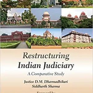 RESTRUCTURING INDIAN JUDICIARY-A COMPARATIVE STUDY