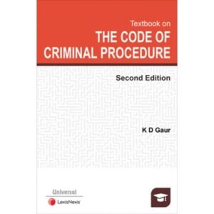 TEXTBOOK ON THE CODE OF CRIMINAL PROCEDURE, 2/E- KD GAUR