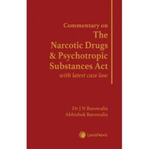 COMMENTARY ON THE NARCOTIC DRUGS AND PSYCHOTROPIC SUBSTANCES ACT WITH LATEST CASE LAW