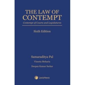 LAW OF CONTEMPT-CONTEMPT OF COURTS AND LEGISLATURES, 6/E