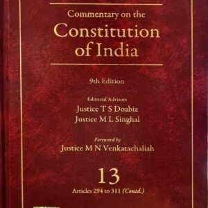 D D BASU: COMMENTARY ON THE CONSTITUTION OF INDIA, 9/E, VOL.13[ARTS 294-311]