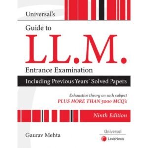GUIDE TO LLM ENTRANCE EXAMS, INCLUDING PREVIOUS YEARS’ SOLVED PAPERS, 9/E