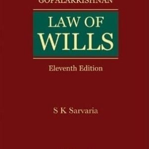 GOPALAKRISHNAN’S LAW OF WILLS (REVISED BY SK SARVARIA) – 11th Edn.