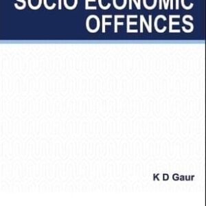 TEXTBOOK ON SOCIO ECONOMIC OFFENCES BY K D GOUR