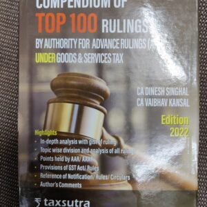 COMPENDIUM OF TOP 100 RULINGS UNDER GOODS & SERVICES TAX