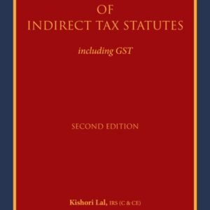 INTERPRETATION OF INDIRECT TAX STATUTES INCLUDING GST