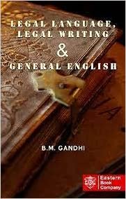 EBC LEGAL LANGUAGE, LEGAL WRITING & GENERAL ENGLISH BY B.M GANDHI