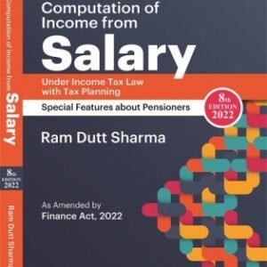 COMMERCIAL’S’s COMPUTATION OF INCOME FROM SALARY UNDER INCOME TAX LAWS BY RAM DUTT SHARMA – 7TH EDN 2021