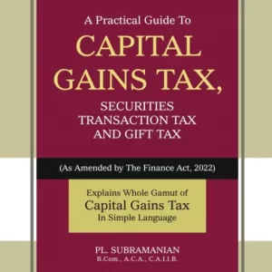 A PRACTICAL GUIDE TO CAPITAL GAINS TAX-AS AMENDED BY THE FINANCE ACT,2022