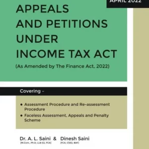 PRACTICAL GUIDE TO APPEALS & PETITIONS UNDER INCOME TAX (AS AMENDED BY THE FINANCE ACT,2022)