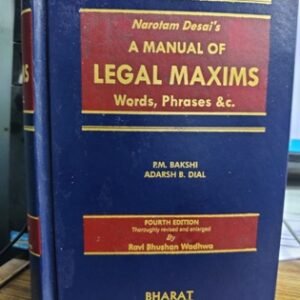 NAROTAM DESAI’s A MANUAL OF LEGAL MAXIMS WORDS, PHRASES &c.