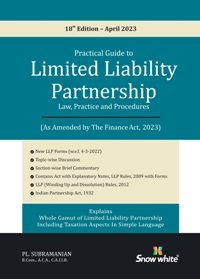 PRACTICAL GUIDE TO LIMITED LIABILITY PARTNERSHIP (LAW, PRACTICE & PROCEDURES) EDITION 2023
