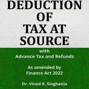 TAXMANN’s DEDUCTION OF TAX AT SOURCE- VINOD K SINGHANIA – 35th EDN