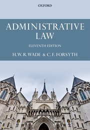 Administrative Law by William Wade and Christopher Forsyth