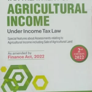 Commercial’s Tax Treatment of Agricultural Income Under Income Tax Law by Ram Dutt Sharma