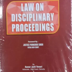 B.C. Publication’s Law on Disciplinary Proceedings by Kumar Jyoti Singh