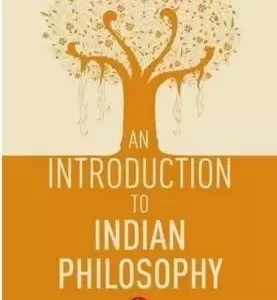 An introduction to Indian philosophy by Satishchandra Chatterjee & Dhirendramohan Datta
