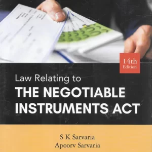 S Krishnamurthy Aiyar: Law Relating to Negotiable Instruments Act by SK Sarvaria & Apoorv Sarvaria