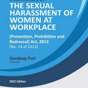 Bharat’s Commentary on the Sexual Harassment of Women at Workplace (Prevention, Prohibition and Redressal) Act, 2013 by Sundeep Puri