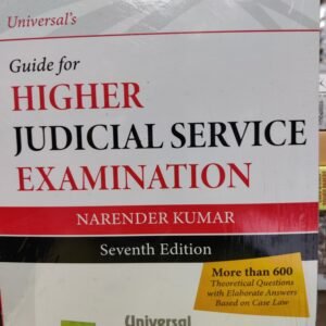 Universal’s Guide for Higher Judicial Service Examination by Narender Kumar