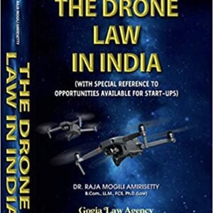 THE DRONE LAW IN INDIA BY Dr RAJA MOGILI AMIRISETTY