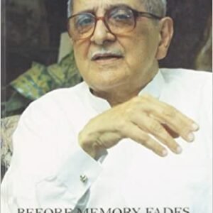 BEFORE MEMORY FADES -AN AUTOBIOGRAPHY BY FALI S NARIMAN ( PAPERBACK)