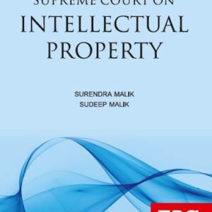 Supreme Court on Intellectual Property By Surendra Malik and Sudeep Malik