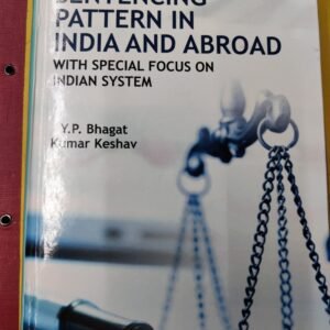 SENTENCING PATTERN IN INDIA AND ABROAD-WITH SPECIAL FOCUS ON INDIAN SYSTEM