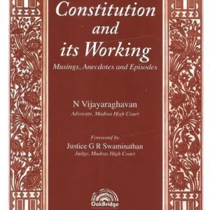 Oakbridge’s Constitution And Its Working – Musings, Anecdotes And Episodes by N Vijayaraghavan