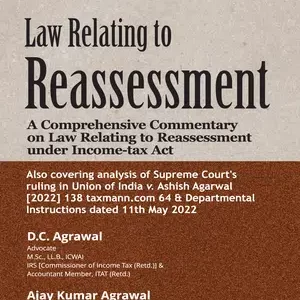Taxmann’s Law Relating To Reassessment by D.C. Agrawal