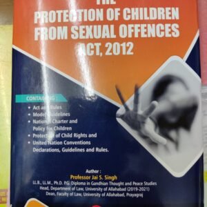 COMMENTARY ON THE PROTECTION OF CHILDREN FROM SEXUAL OFFENCES ACT BY PROF JAI S SINGH