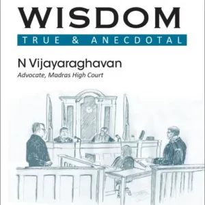 Oakbridge’s Courtroom Wit and Wisdom: True & Anecdotal by N Vijayaraghavan