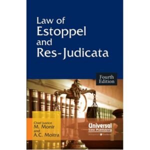 Law of Estoppel and Res-judicata by M Monir and AC Moitra – 4th Edition