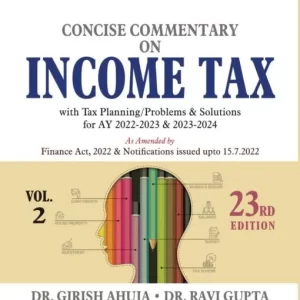 Commercial’s Commentary on Income Tax By Dr Girish Ahuja Dr Ravi Gupta – 23rd Edition 2022