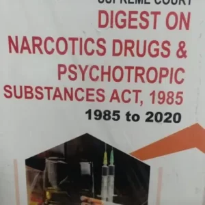 PLJ’s Supreme Court Digest on Narcotic Drugs And Psychotropic Substances Act, 1985 by Arora and Karla – Edition 2021