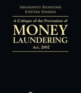 Lexis Nexis’s A Critique of the Prevention of Money Laundering Act by Abhimanyu Bhandari and Kartika Sharma