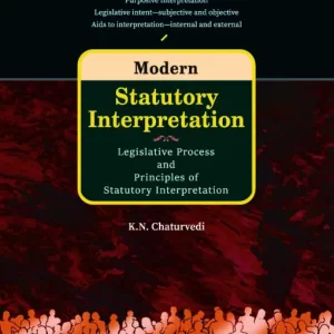 ELH’s Modern Statutory Interpretation by K.N. Chaturvedi