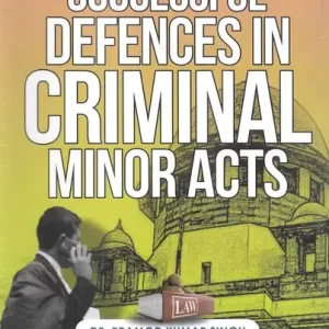 Whitesmann’s A to Z of Successful Defences in Criminal Minor Acts by Dr. Pramod Kumar Singh